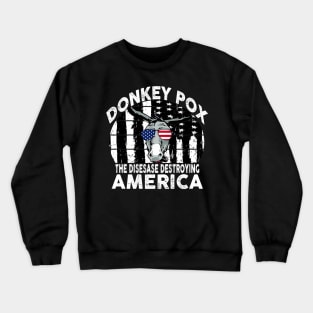 Donkey Pox The Disease Destroying America Crewneck Sweatshirt